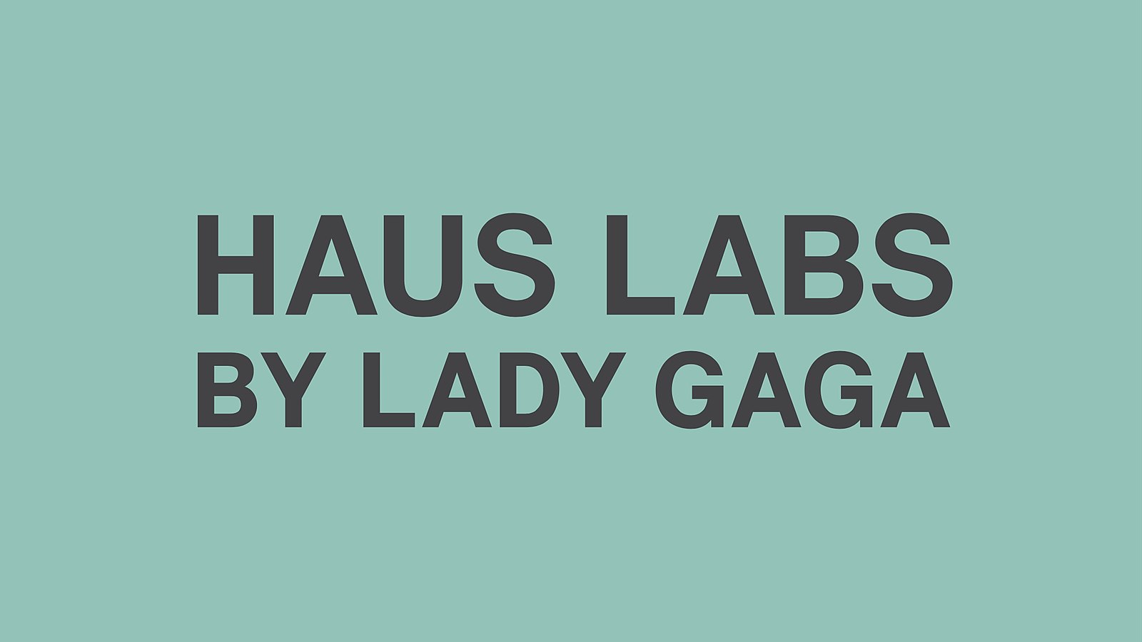 Haus Labs By Lady Gaga